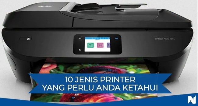 Bingung Mau Beli Printer Yang Mana Inilah 10 jenis Printer Yang Wajib Kamu Ketahui